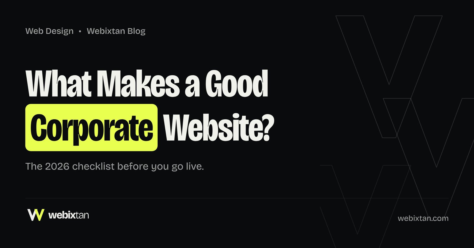 What Makes a Good Corporate Website? The 2026 Checklist