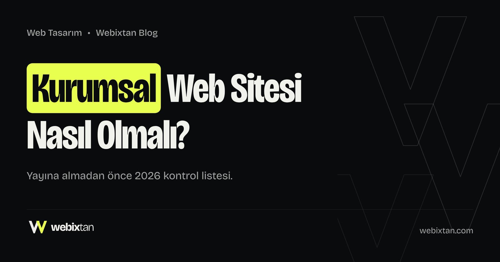 Kurumsal Web Sitesi Nasıl Olmalı? 2026 Kontrol Listesi