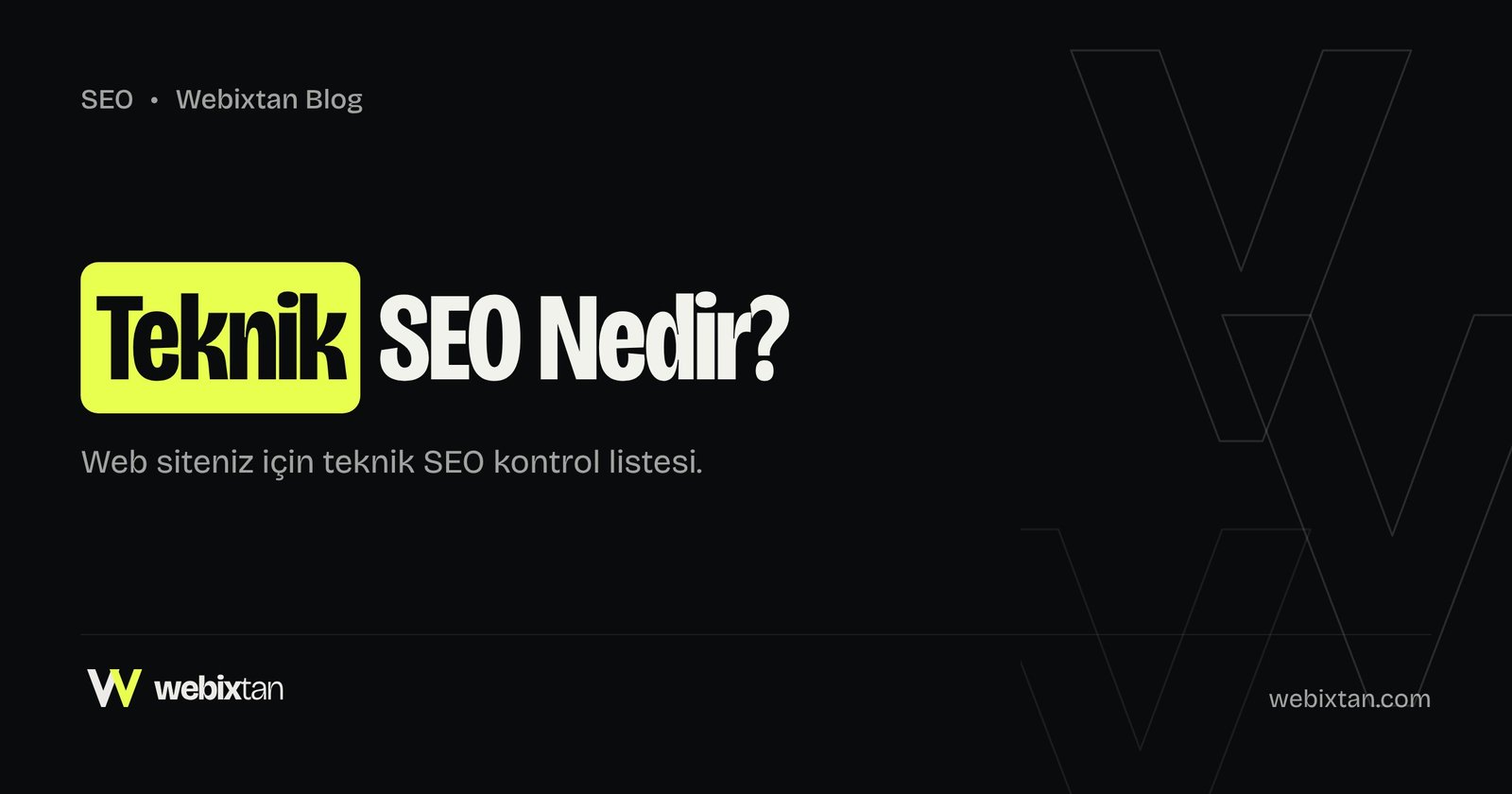 Teknik SEO Nedir? Web Siteniz İçin Kontrol Listesi