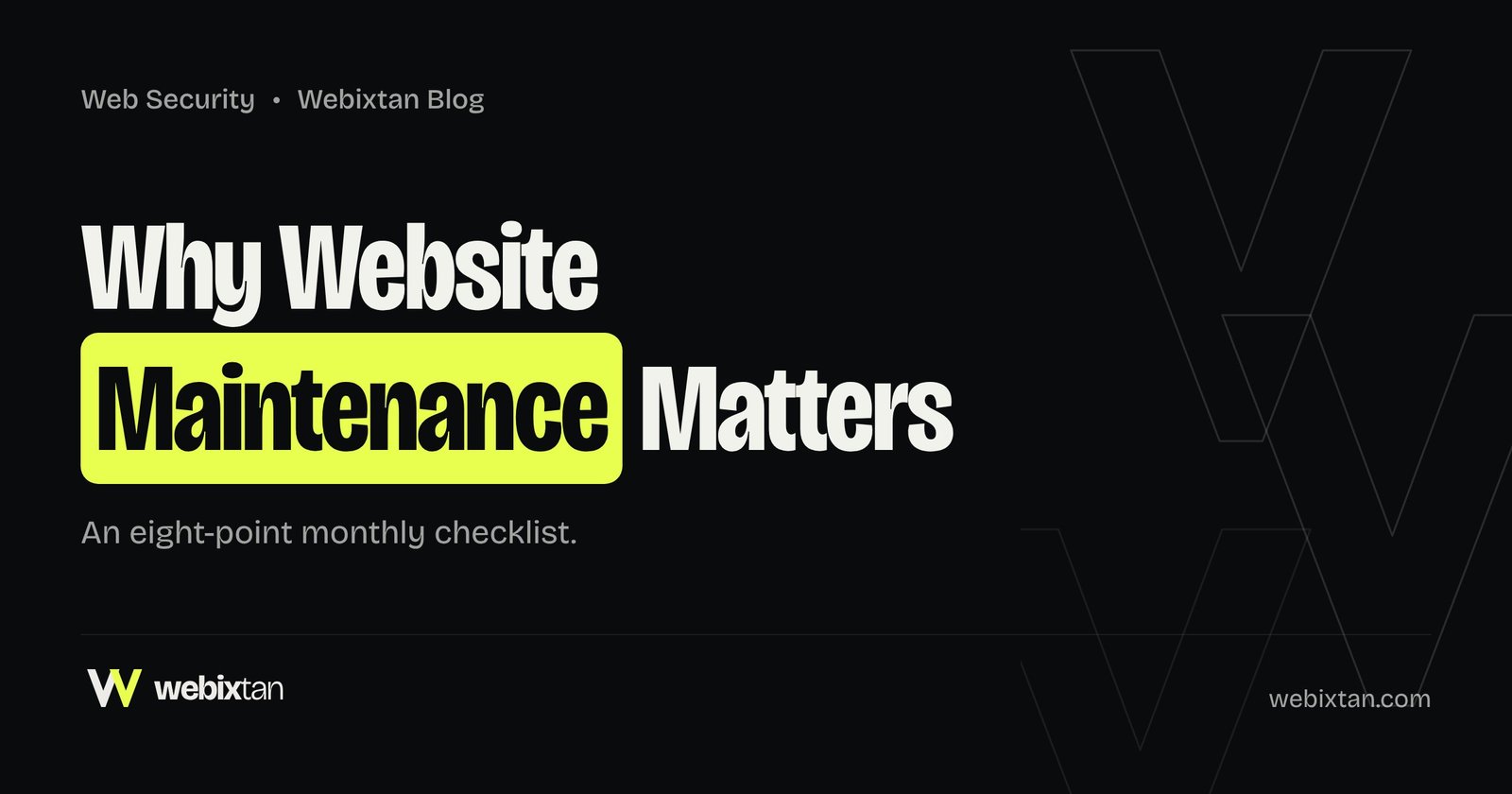 Why Website Maintenance Matters: A Monthly Checklist