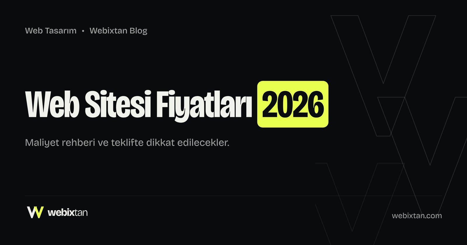 Web Sitesi Fiyatları 2026: Maliyet Rehberi ve Teklifte Dikkat Edilecekler